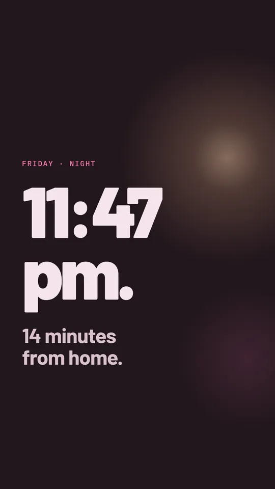 11:47 pm, 14 minutes from home